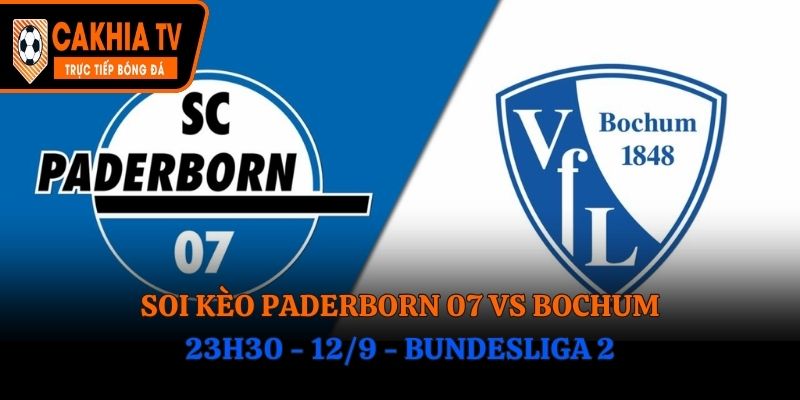 Soi Kèo Paderborn 07 vs Bochum: 23h30 - 12/9 - Bundesliga 2