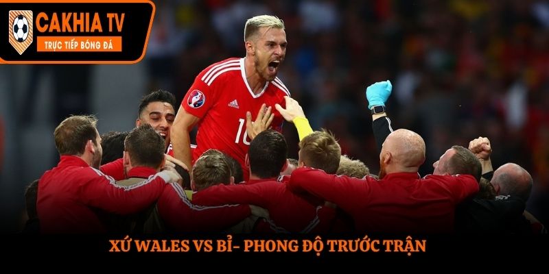 Soi kèo Xứ Wales vs Bỉ - thống kê kết quả ra sân gần nhất